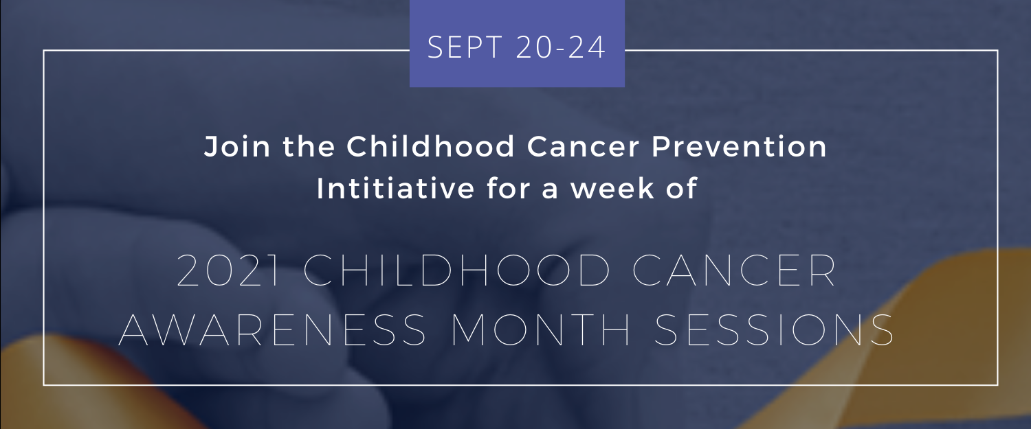 Copy of Copy of Childhood Cancer Prevention Anniversary Sessions Flier